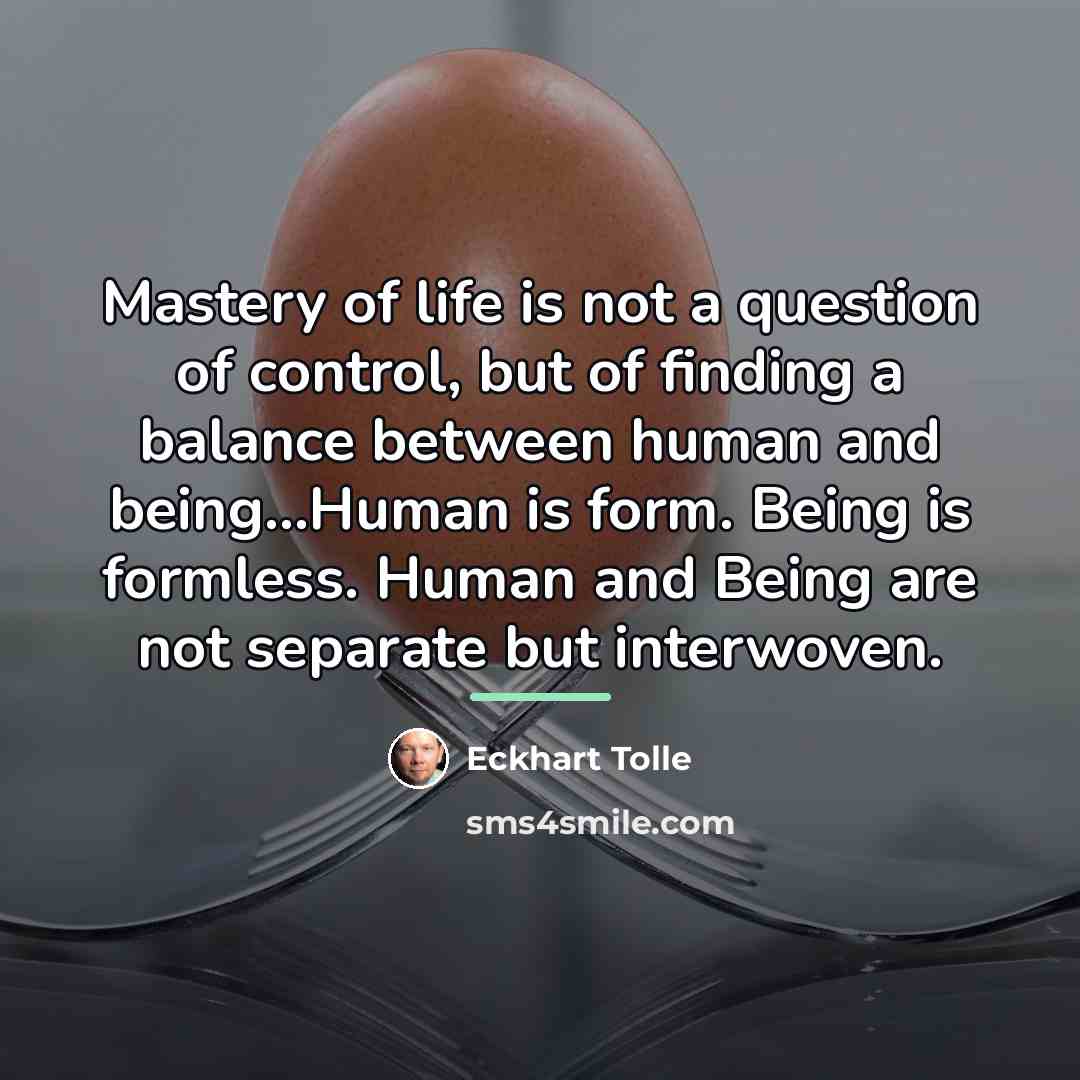 “Mastery of life is not a question of control, but…” quote by Eckhart Tolle