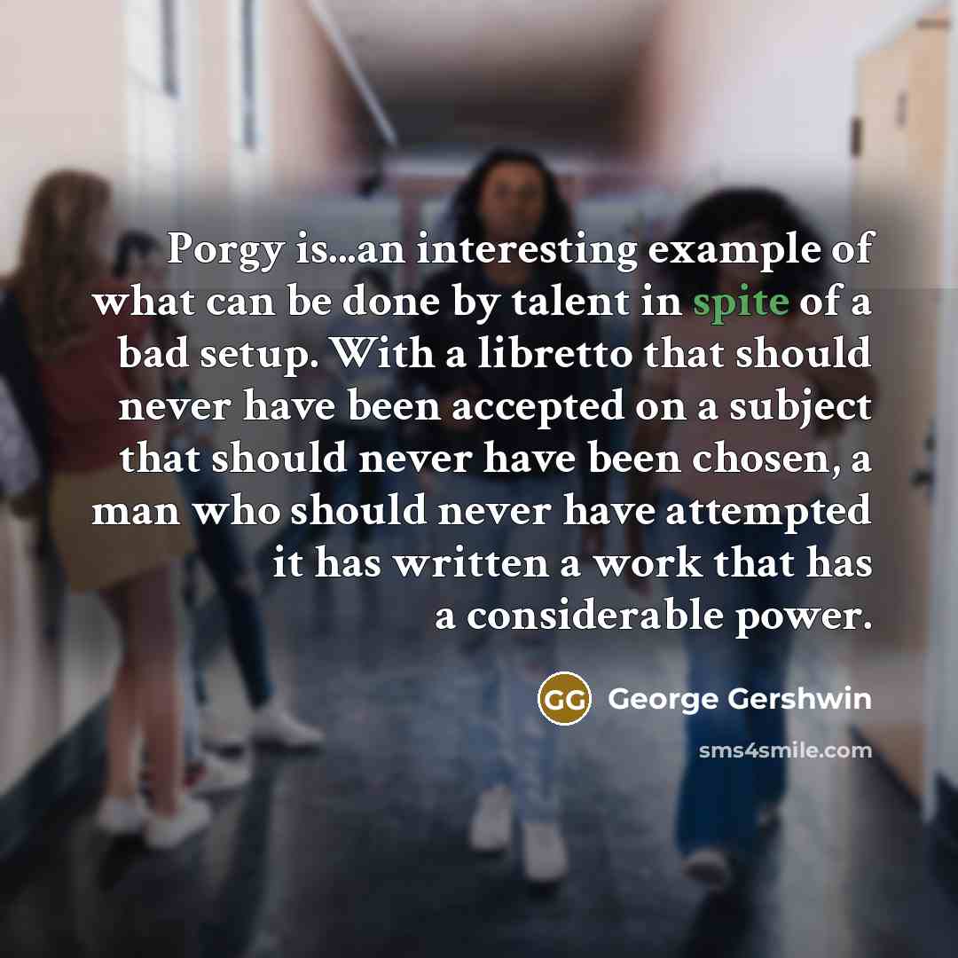 “Porgy is...an interesting example of what can be done by…” quote by George Gershwin