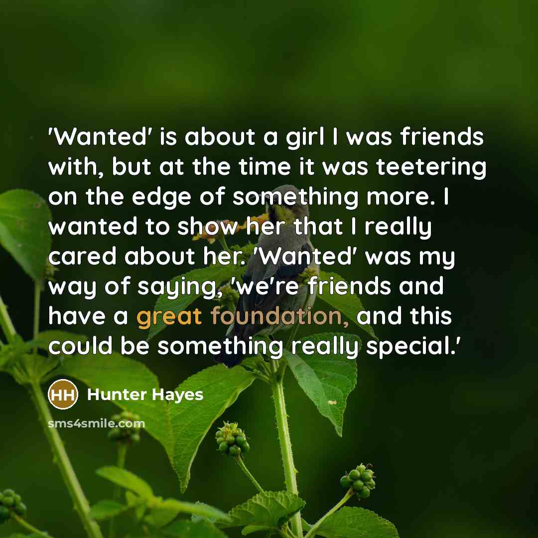 “'Wanted' is about a girl I was friends with, but…” quote by Hunter Hayes