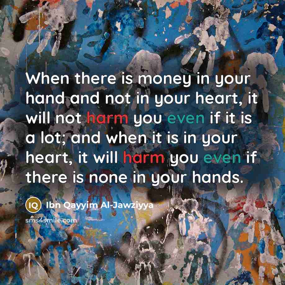 “When there is money in your hand and not in…” quote by Ibn Qayyim Al-Jawziyya