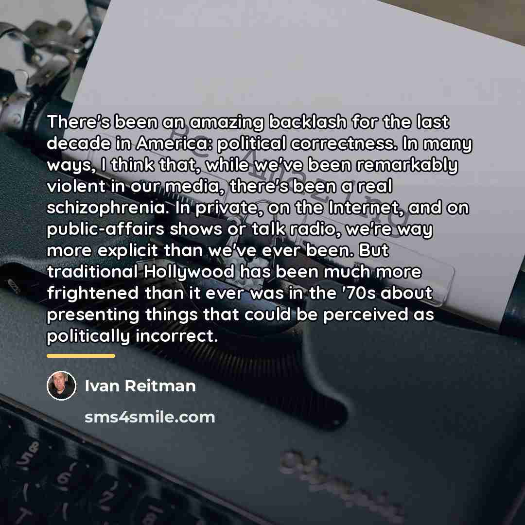“There's been an amazing backlash for the last decade in…” quote by Ivan Reitman