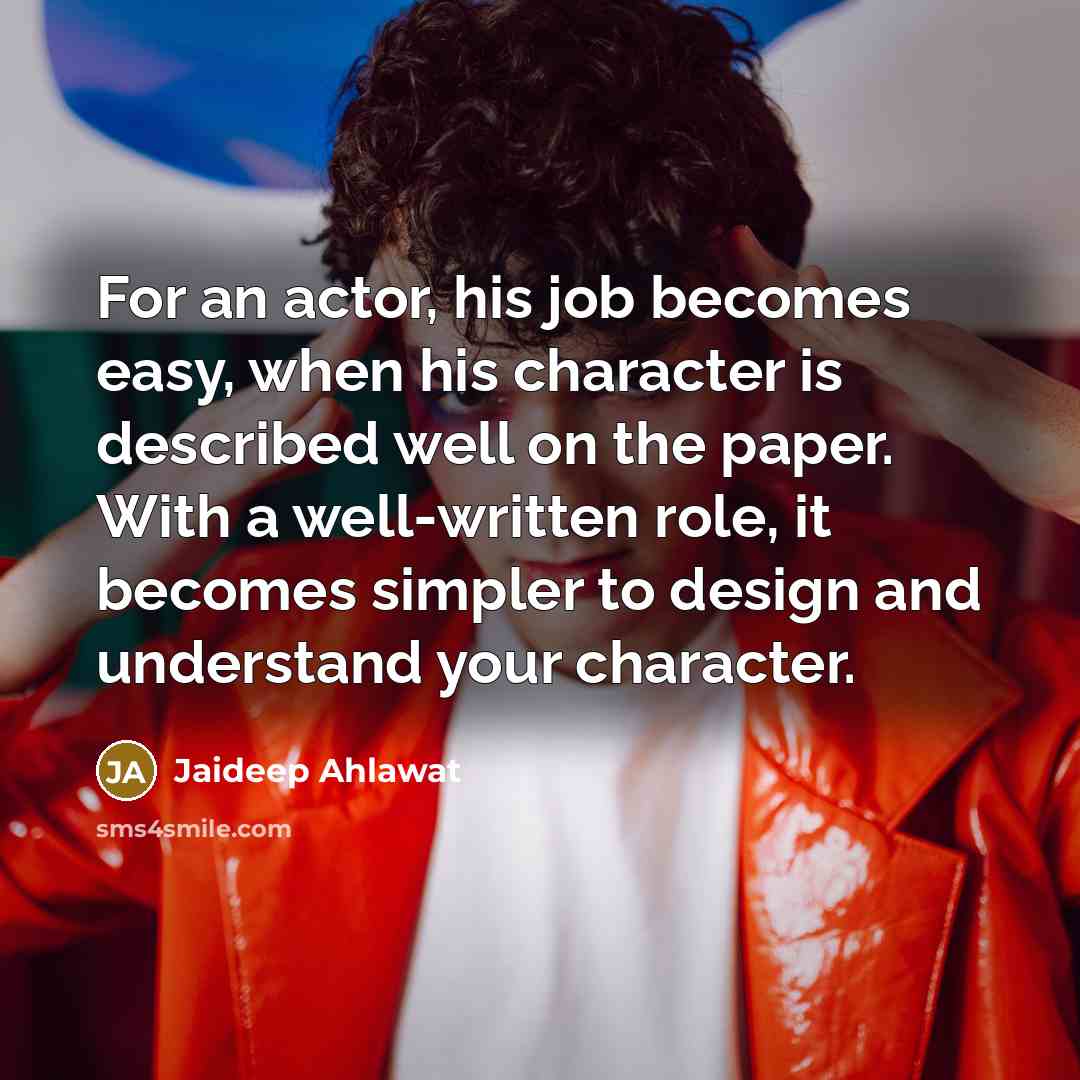 “For an actor, his job becomes easy, when his character…” quote by Jaideep Ahlawat