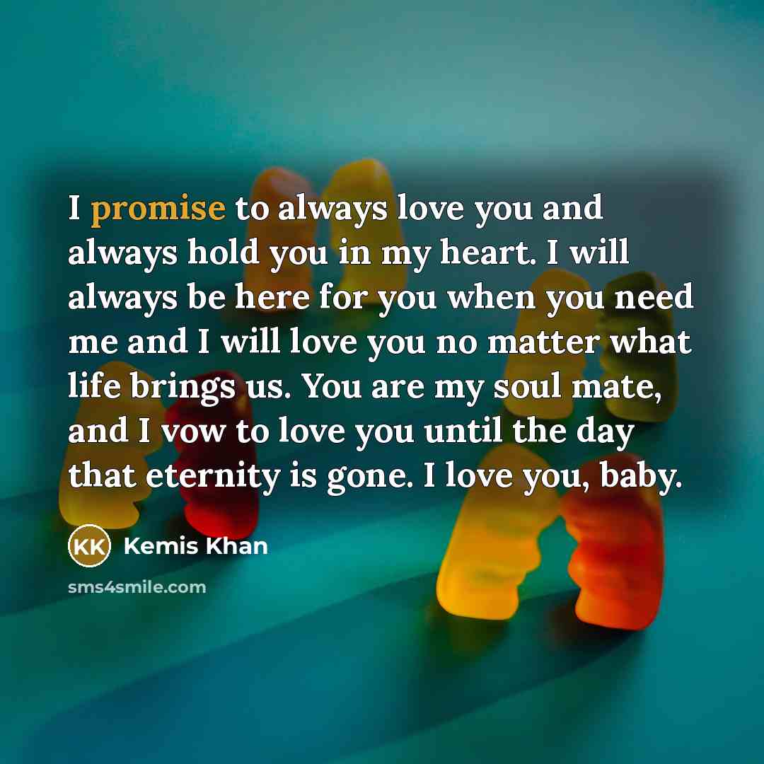“I promise to always love you and always hold you…” quote by Kemis Khan
