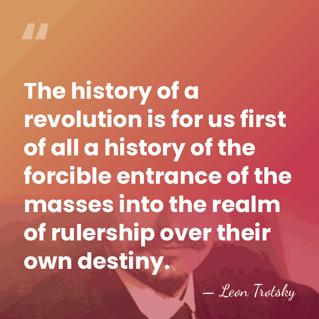 The history of a revolution is for us first of all a&hellip; - Leon Trotsky