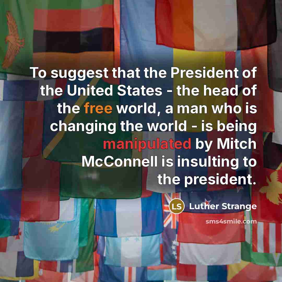“To suggest that the President of the United States -…” quote by Luther Strange