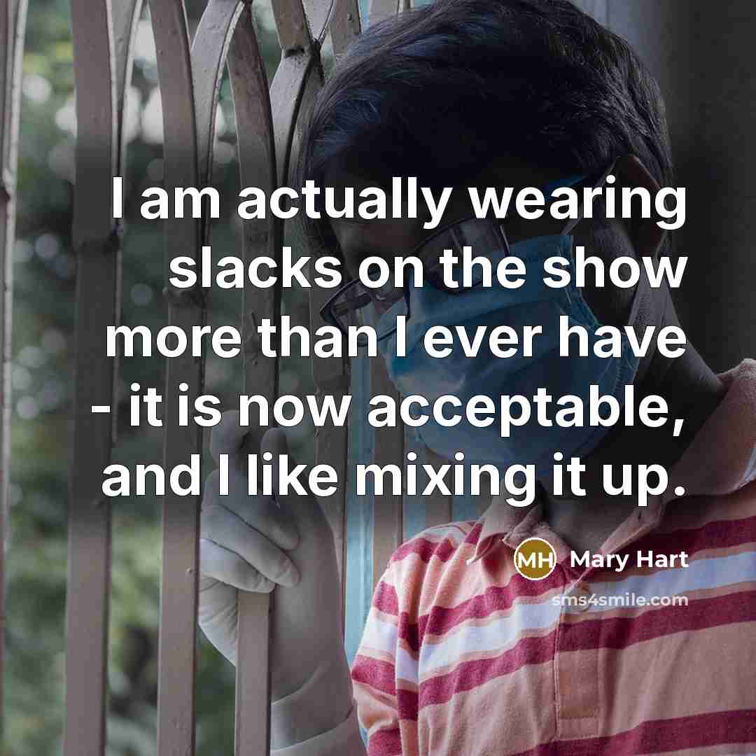 “I am actually wearing slacks on the show more than…” quote by Mary Hart