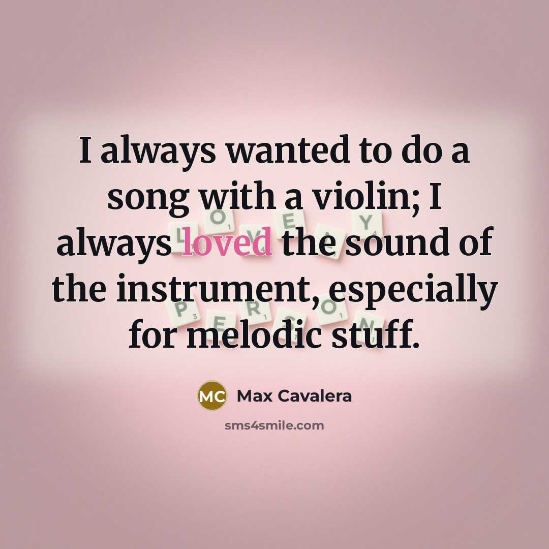 “I always wanted to do a song with a violin;…” quote by Max Cavalera