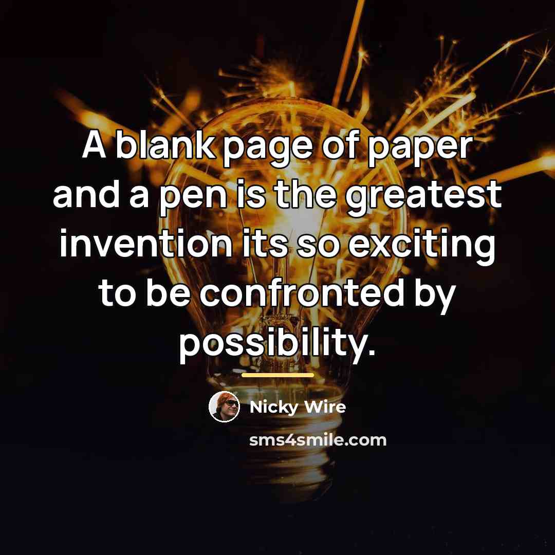 “A blank page of paper and a pen is the…” quote by Nicky Wire
