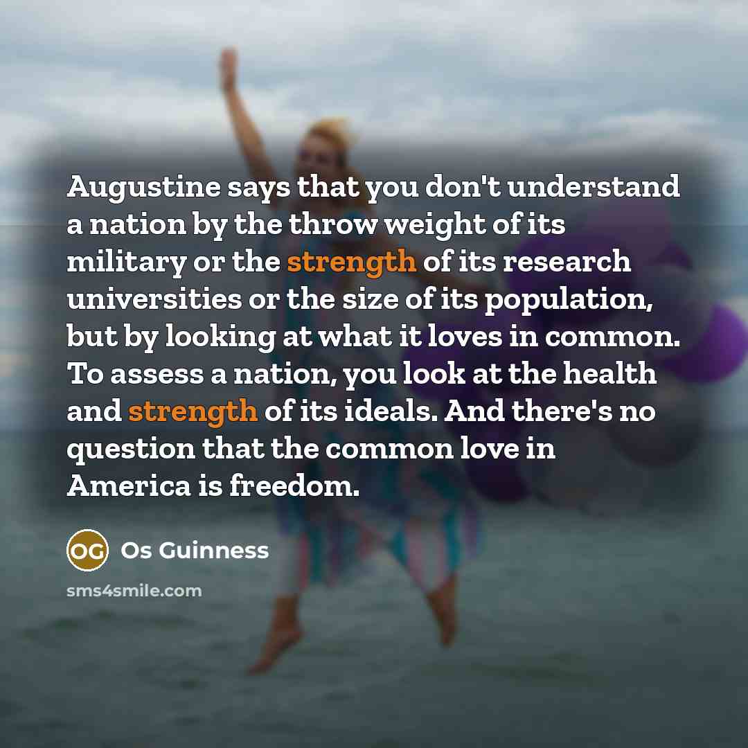 “Augustine says that you don't understand a nation by the…” quote by Os Guinness