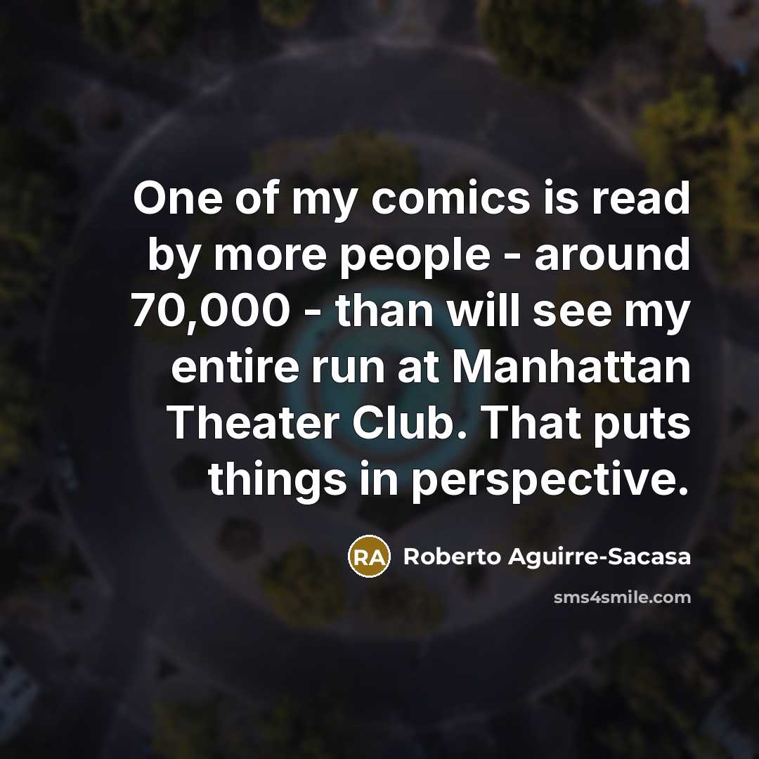 “One of my comics is read by more people -…” quote by Roberto Aguirre-Sacasa