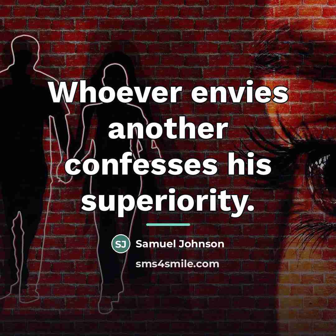 “Whoever envies another confesses his superiority.…” quote by Samuel Johnson