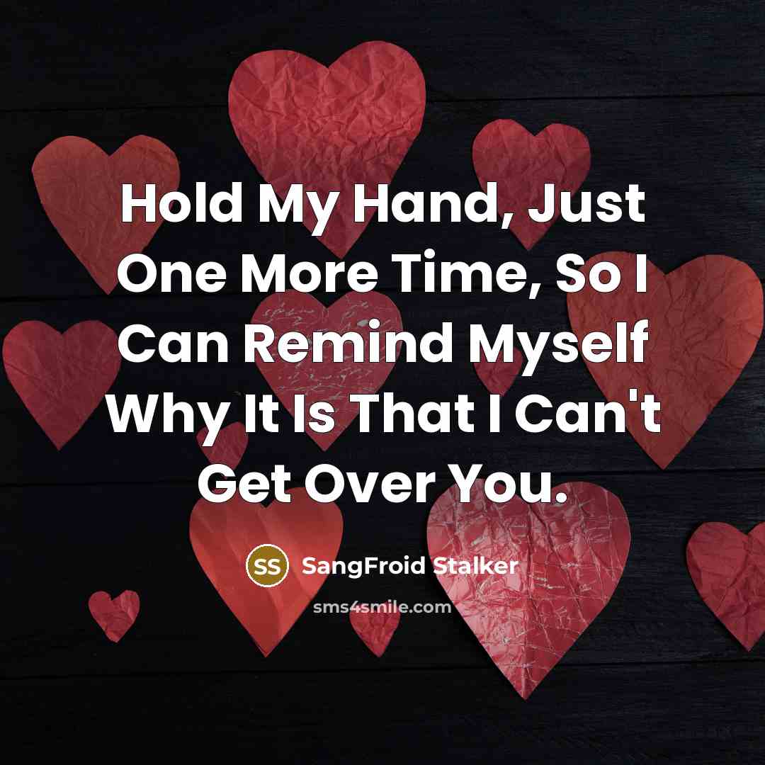 “Hold My Hand, Just One More Time, So I Can…” quote by SangFroid Stalker