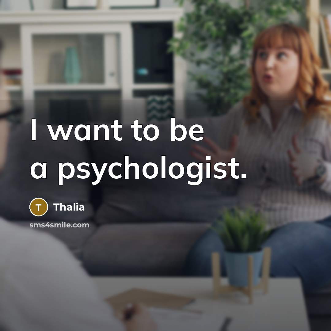 “I want to be a psychologist.…” quote by Thalia