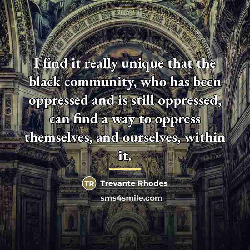 “I find it really unique that the black community, who…” quote by Trevante Rhodes