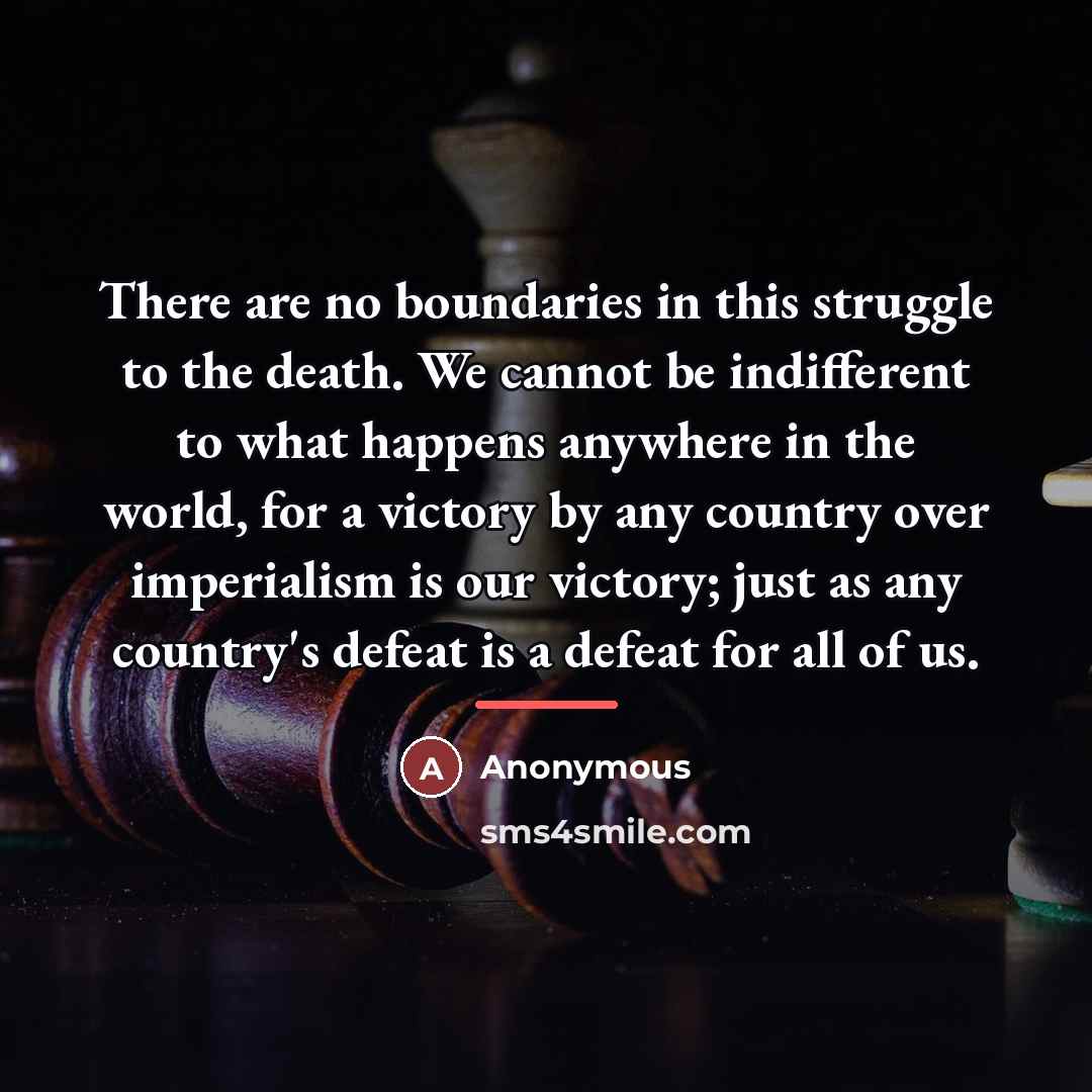 “There are no boundaries in this struggle to the death.…” quote by Anonymous