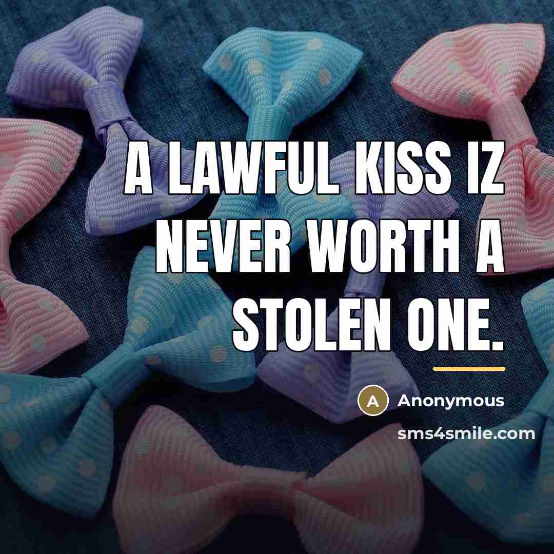 “A lawful kiss iz never worth a stolen one.…” quote by Anonymous
