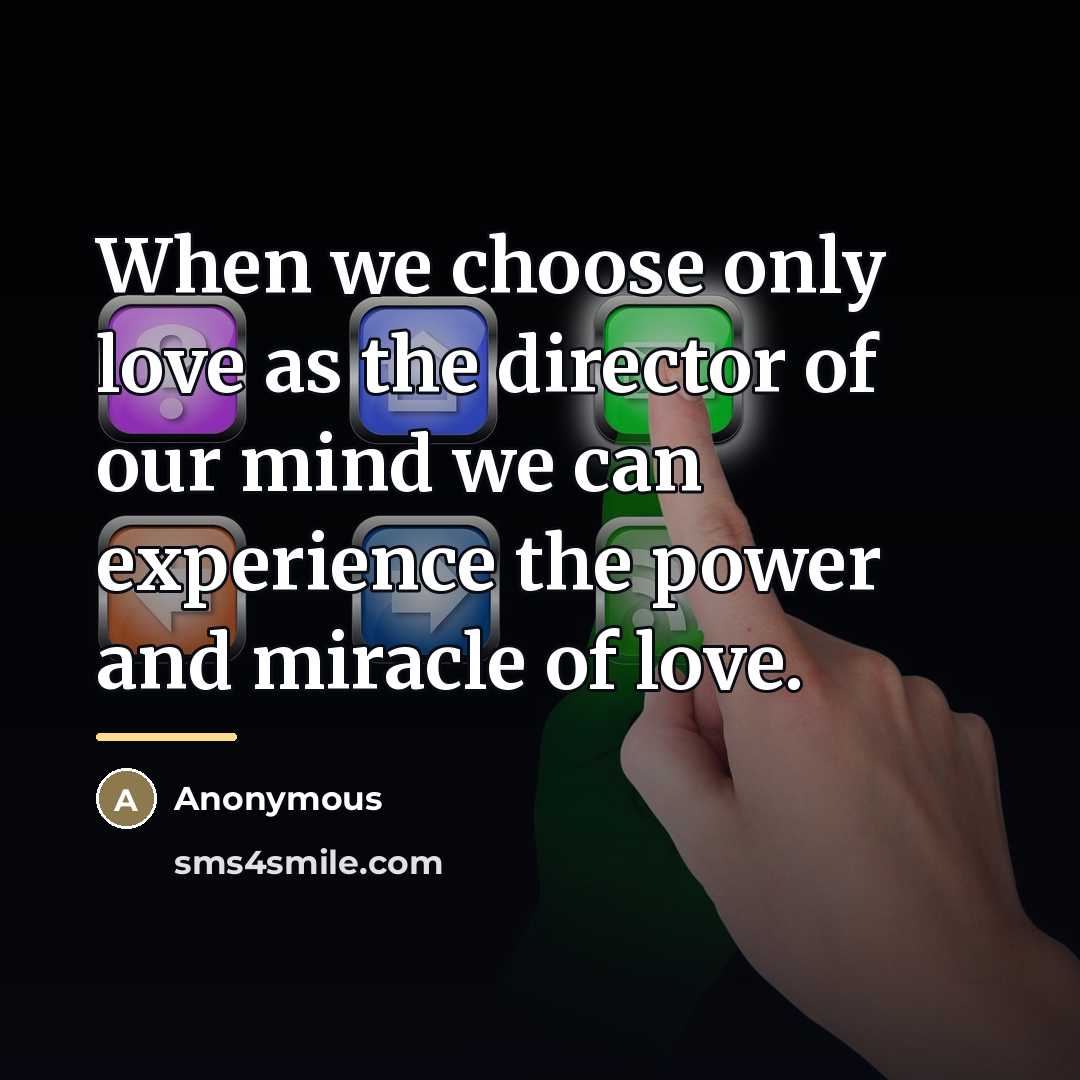 “When we choose only love as the director of our…” quote by Anonymous