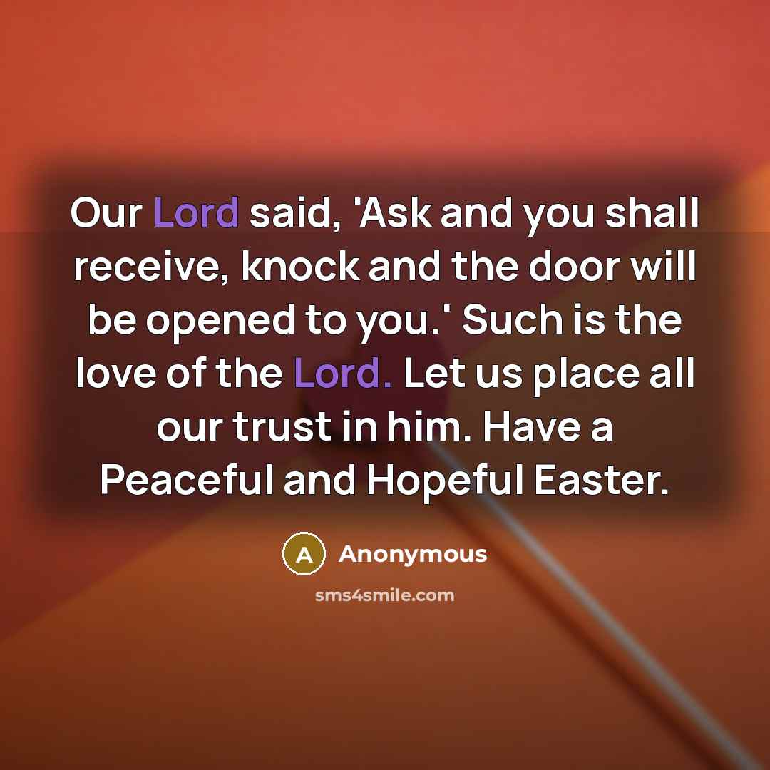 “Our Lord said, 'Ask and you shall receive, knock and…” quote by Anonymous