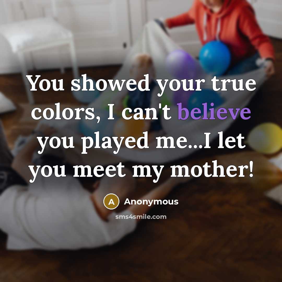 “You showed your true colors, I can't believe you played…” quote by Anonymous