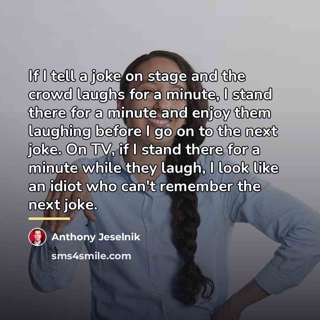 “If I tell a joke on stage and the crowd…” quote by Anthony Jeselnik