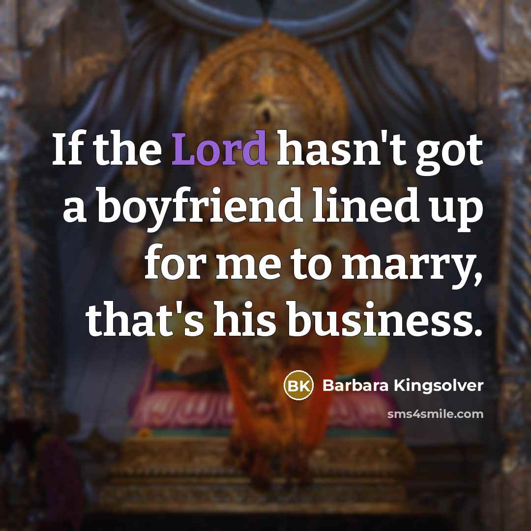 “If the Lord hasn't got a boyfriend lined up for…” quote by Barbara Kingsolver