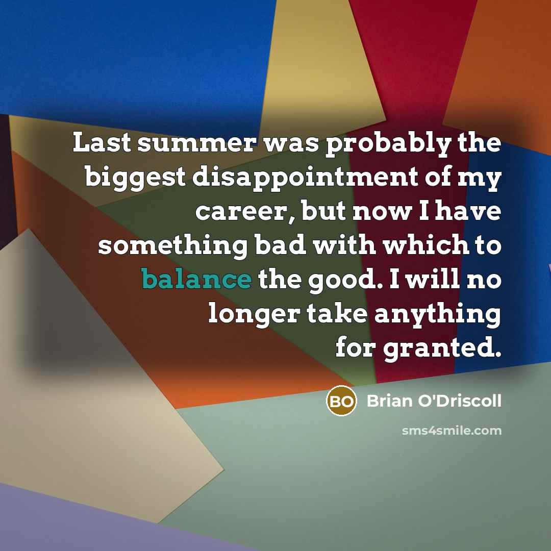 “Last summer was probably the biggest disappointment of my career,…” quote by Brian O'Driscoll