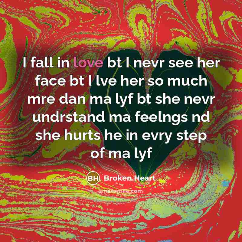 “I fall in love bt I nevr see her face…” quote by Broken Heart