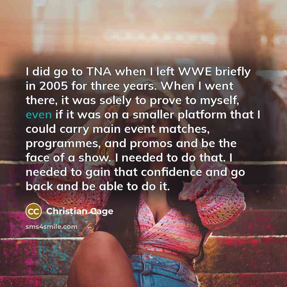 “I did go to TNA when I left WWE briefly…” quote by Christian Cage