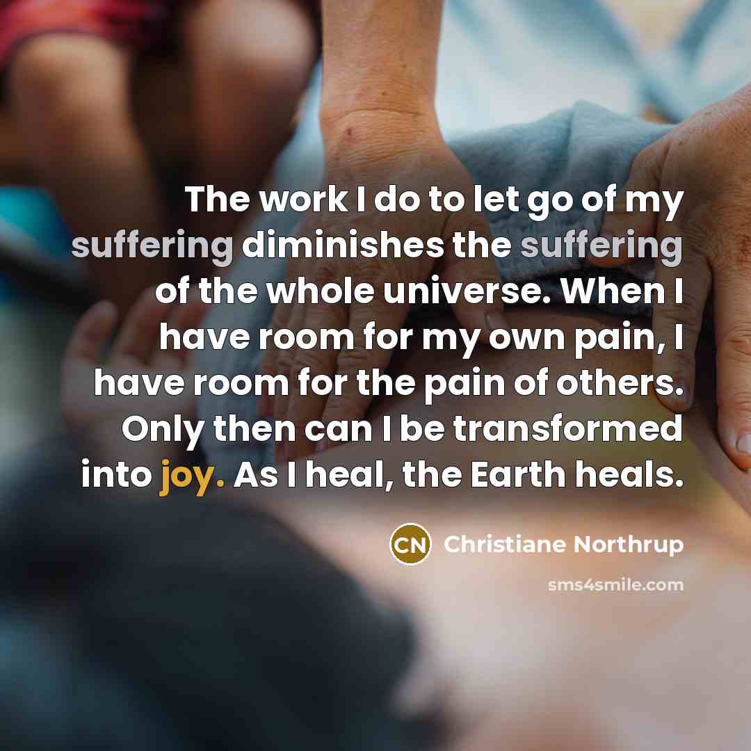 “The work I do to let go of my suffering…” quote by Christiane Northrup