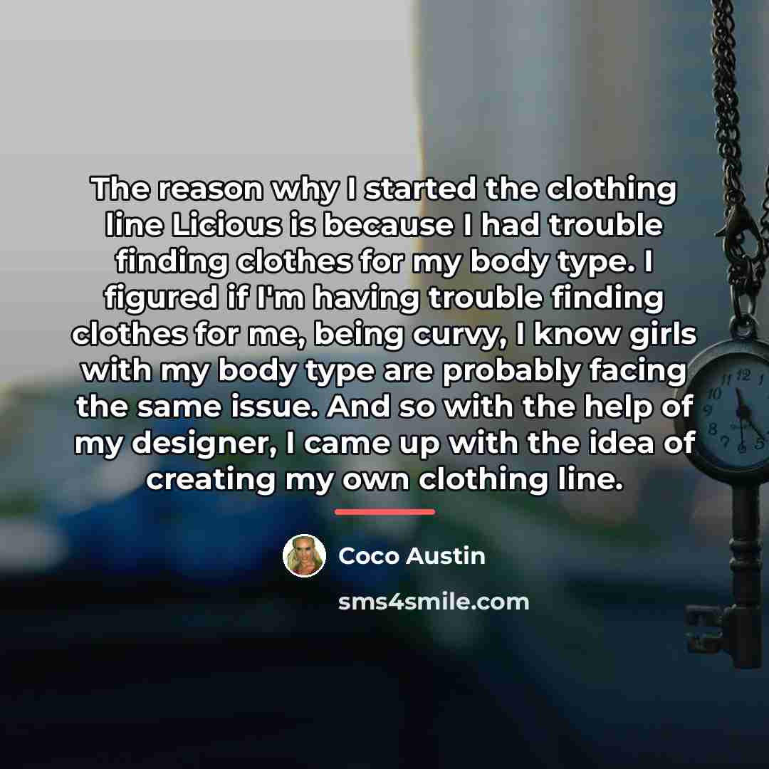 “The reason why I started the clothing line Licious is…” quote by Coco Austin