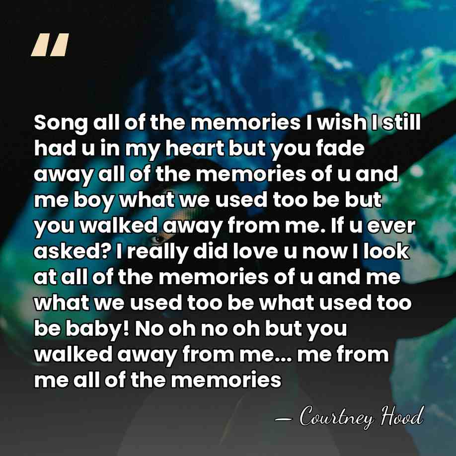 Song all of the memories I wish I still had u in&hellip; - Courtney Hood