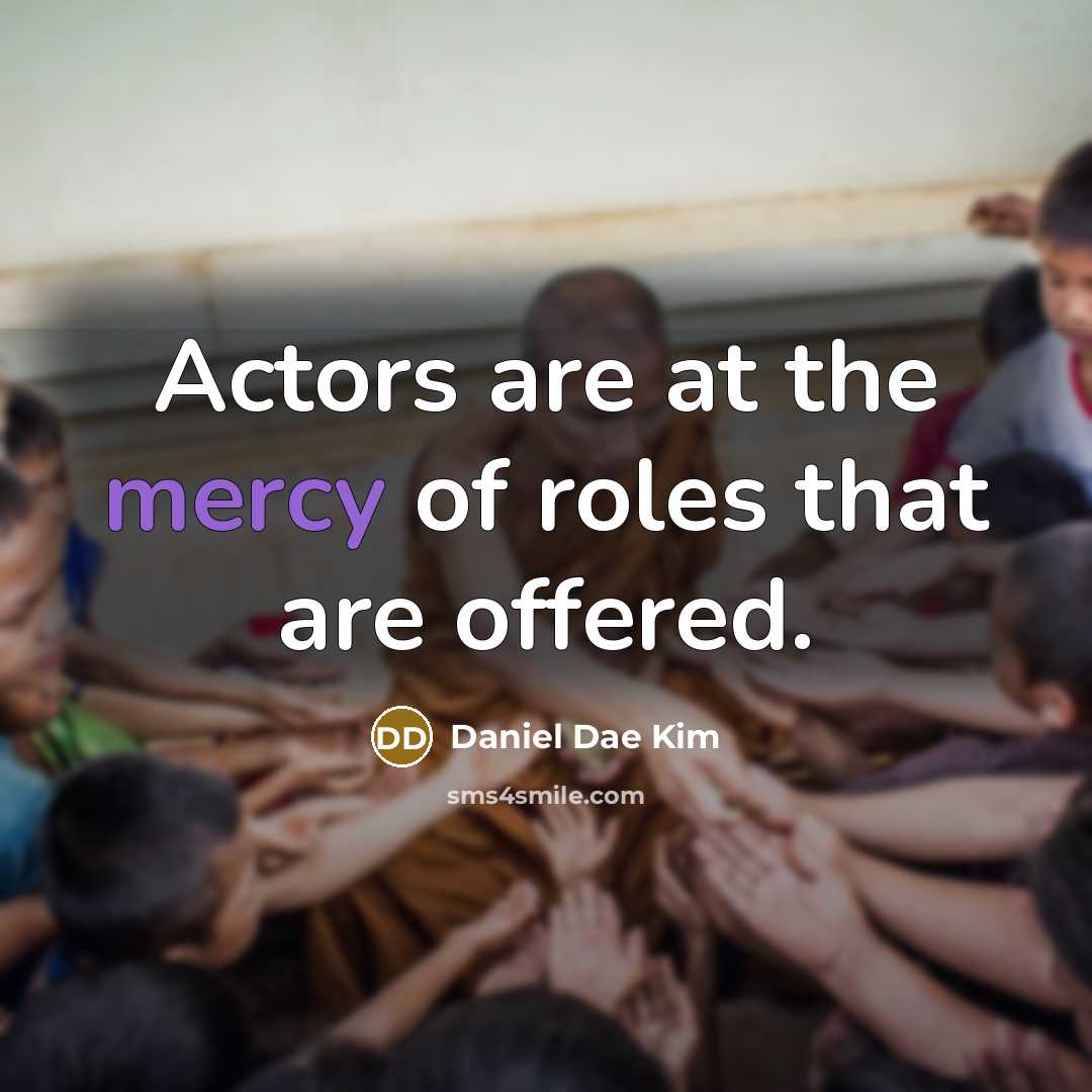 “Actors are at the mercy of roles that are offered.…” quote by Daniel Dae Kim