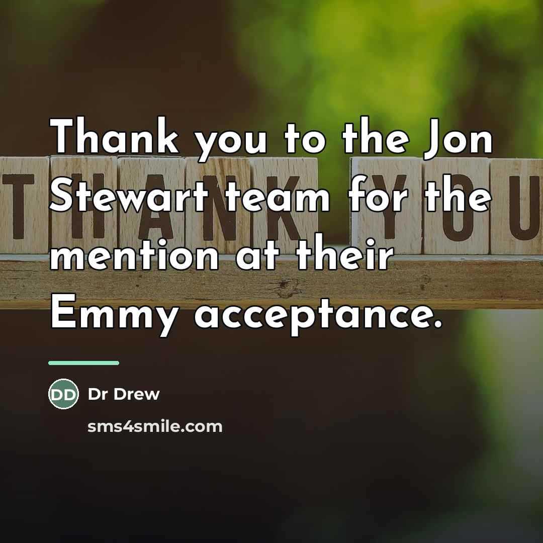 “Thank you to the Jon Stewart team for the mention…” quote by Dr Drew