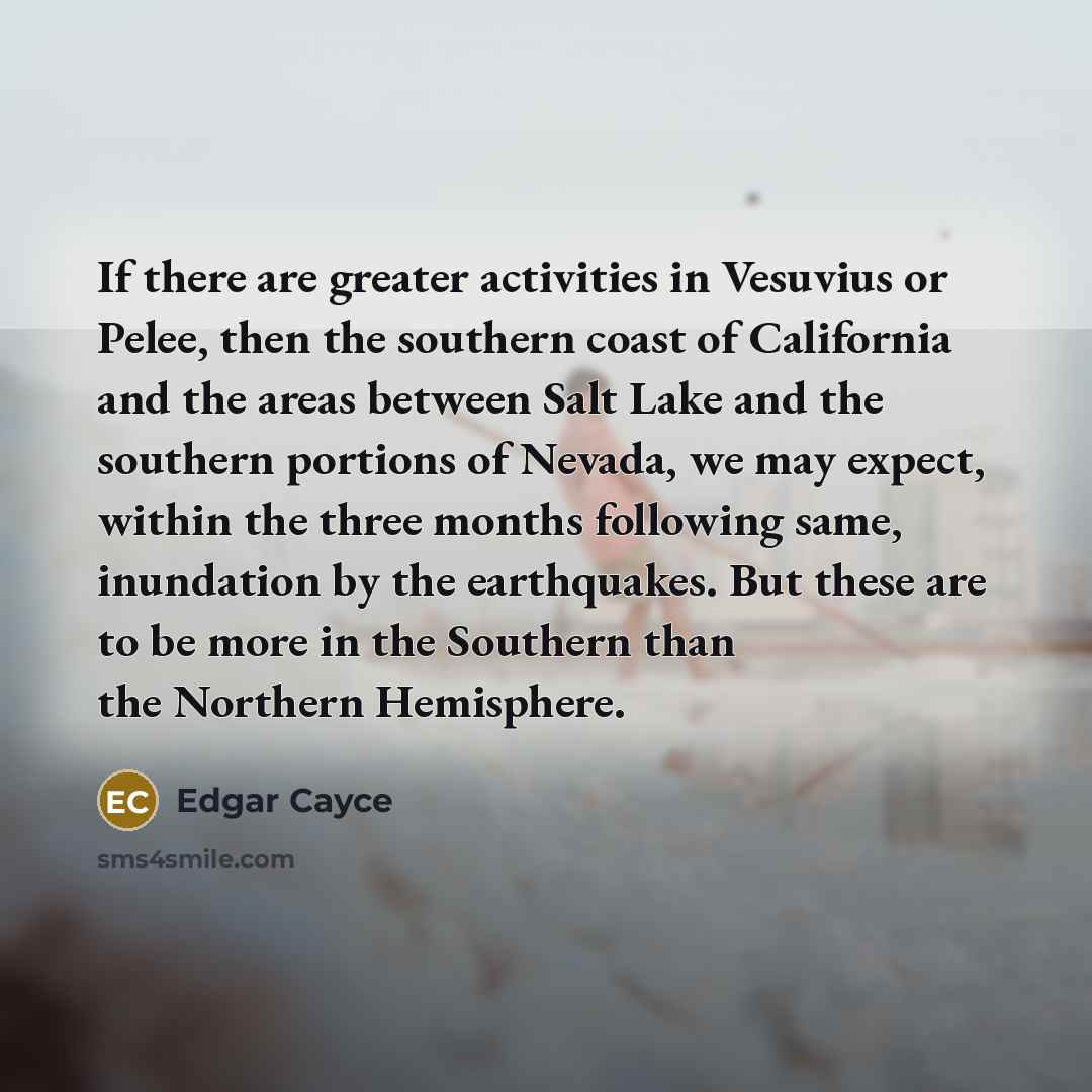 “If there are greater activities in Vesuvius or Pelee, then…” quote by Edgar Cayce