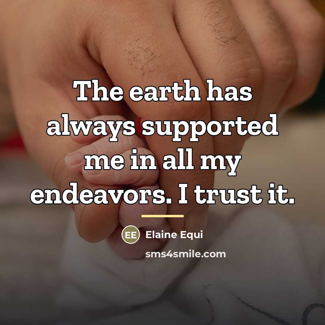 “The earth has always supported me in all my endeavors.…” quote by Elaine Equi