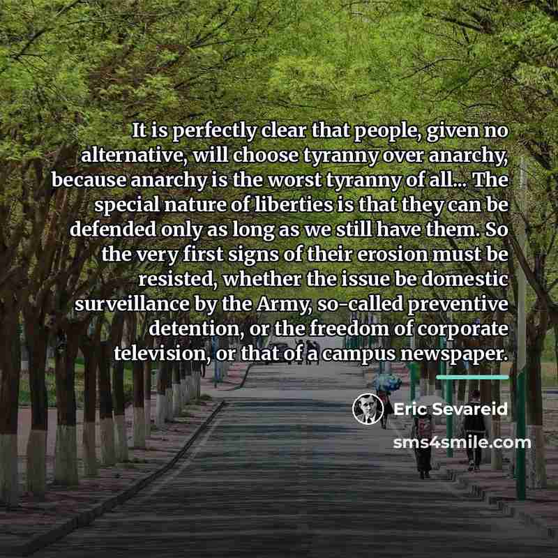 “It is perfectly clear that people, given no alternative, will…” quote by Eric Sevareid