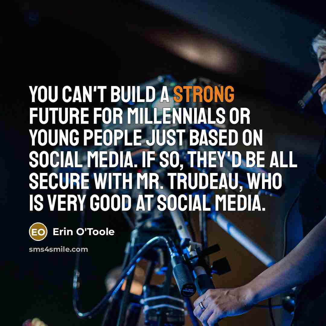“You can't build a strong future for millennials or young…” quote by Erin O'Toole
