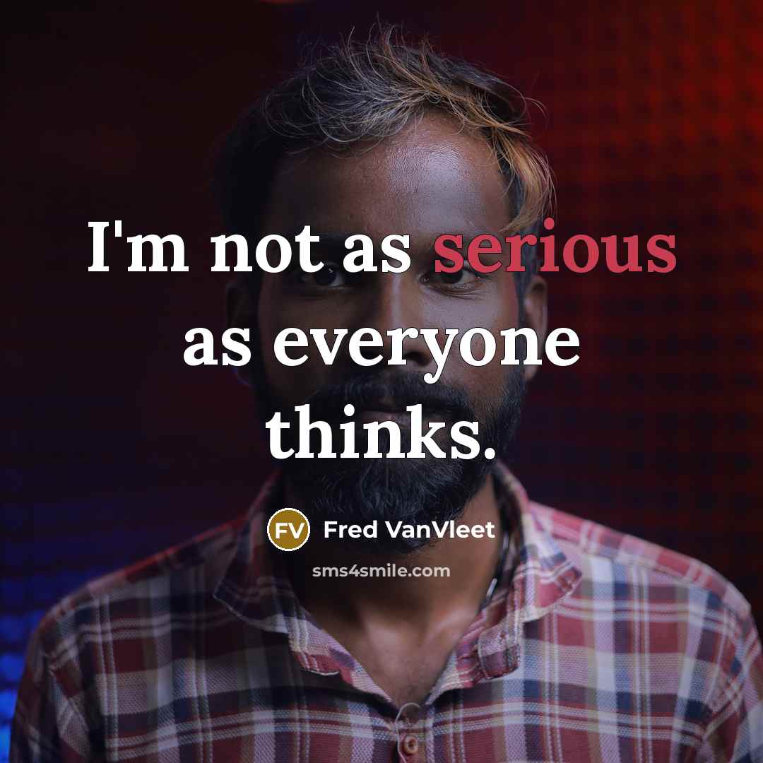 “I'm not as serious as everyone thinks.…” quote by Fred VanVleet