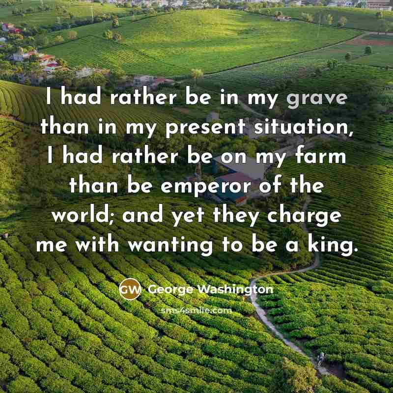 “I had rather be in my grave than in my…” quote by George Washington
