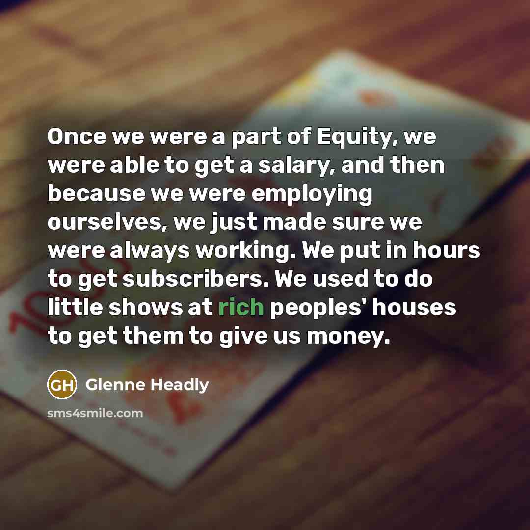 “Once we were a part of Equity, we were able…” quote by Glenne Headly