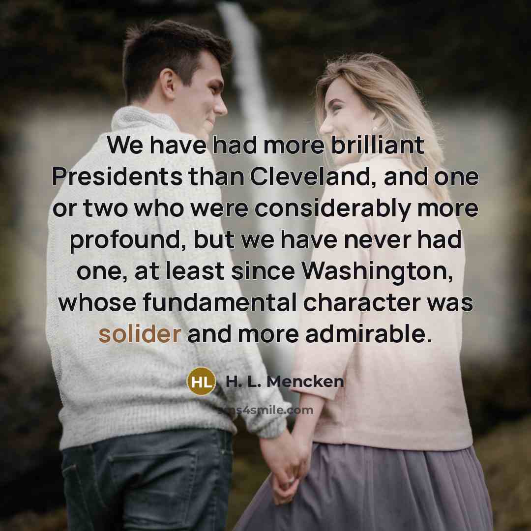 “We have had more brilliant Presidents than Cleveland, and one…” quote by H. L. Mencken