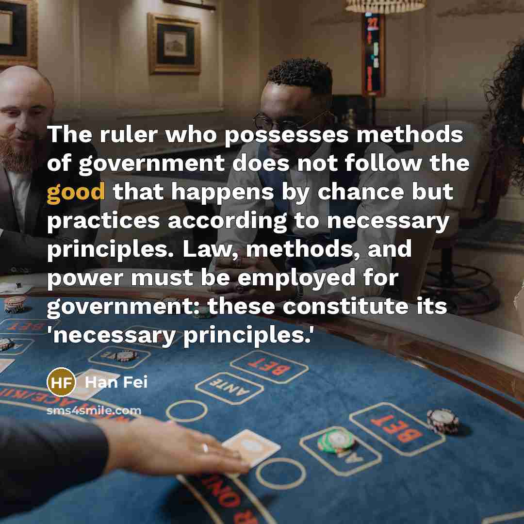 “The ruler who possesses methods of government does not follow…” quote by Han Fei