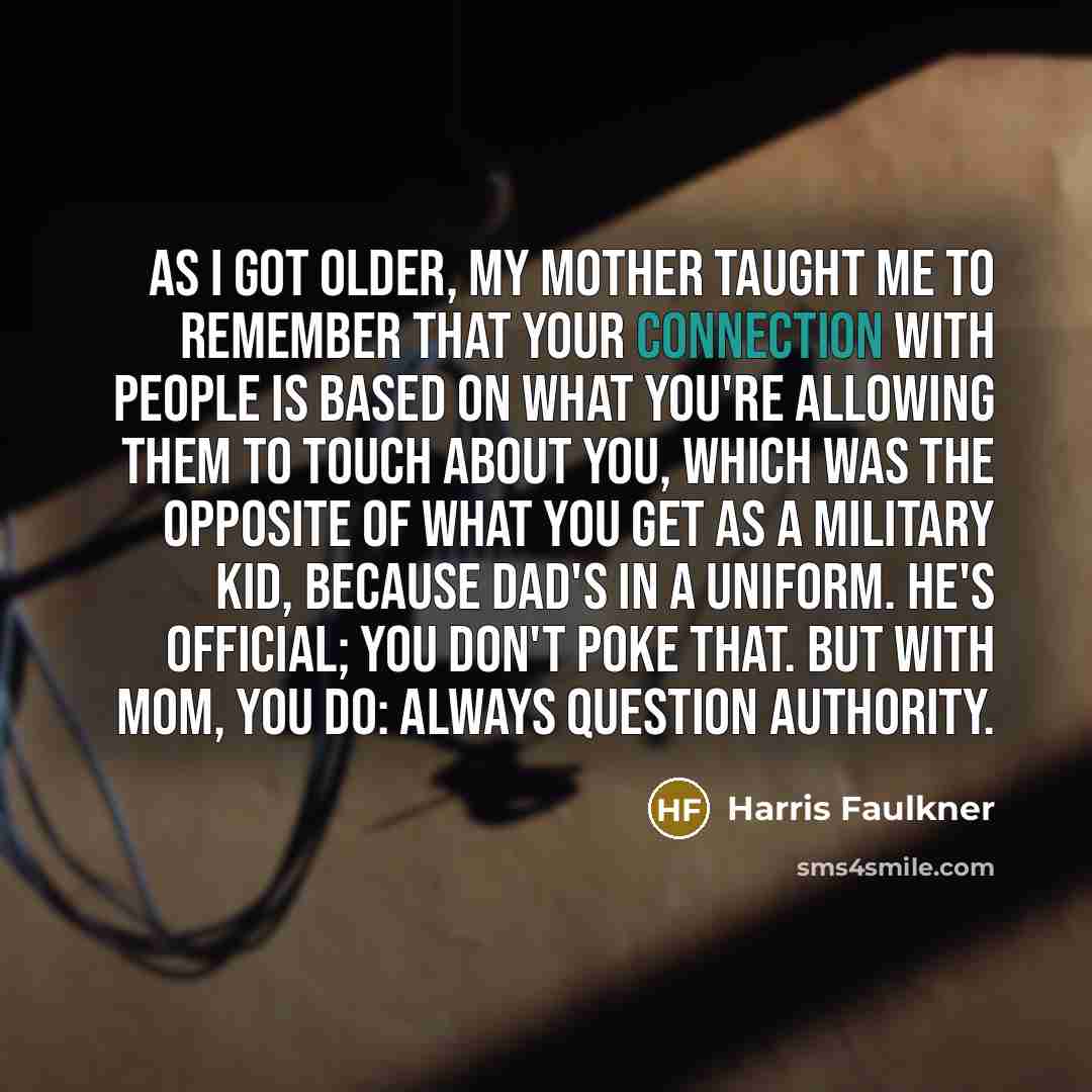 “As I got older, my mother taught me to remember…” quote by Harris Faulkner