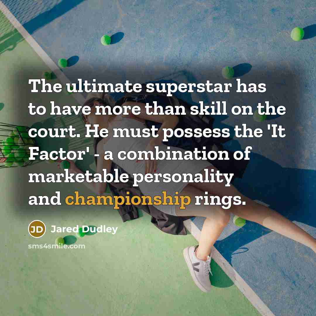 “The ultimate superstar has to have more than skill on…” quote by Jared Dudley