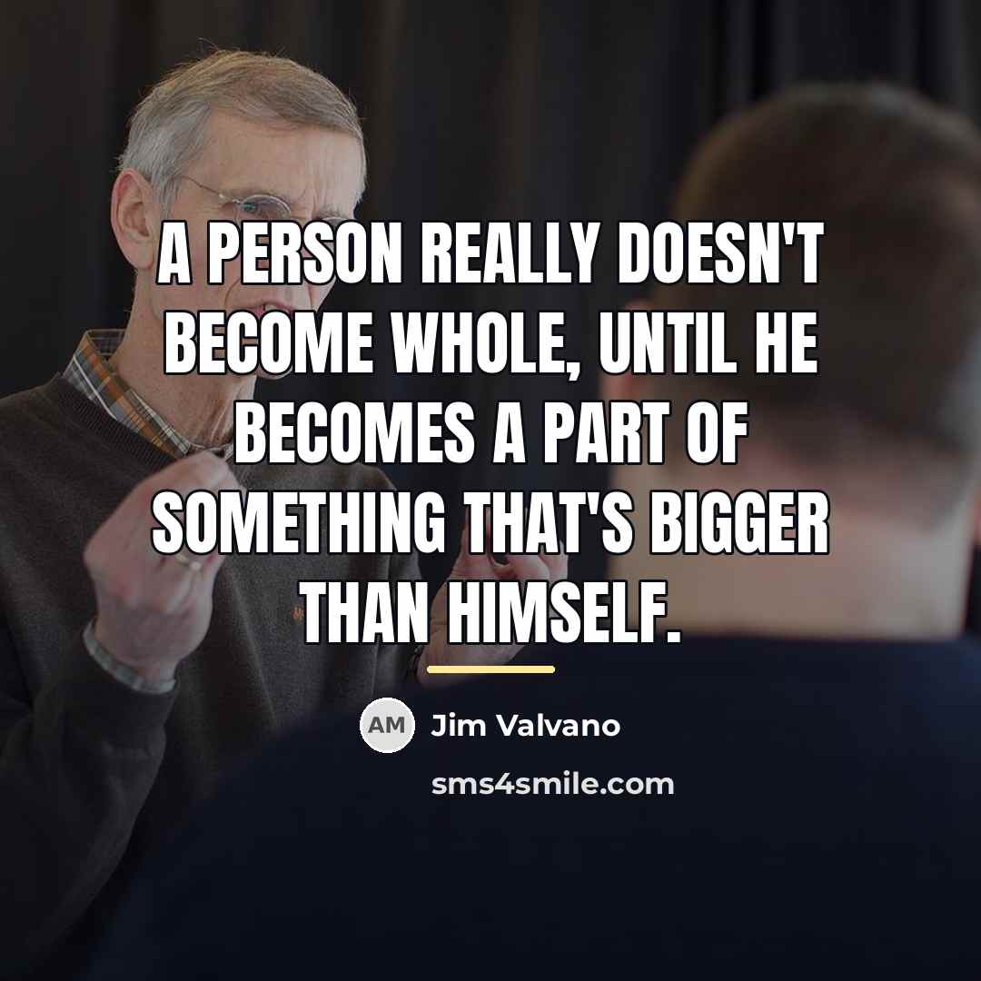 “A person really doesn't become whole, until he becomes a…” quote by Jim Valvano