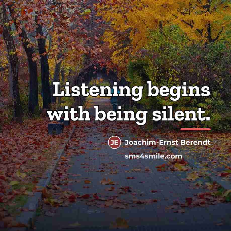 “Listening begins with being silent.…” quote by Joachim-Ernst Berendt