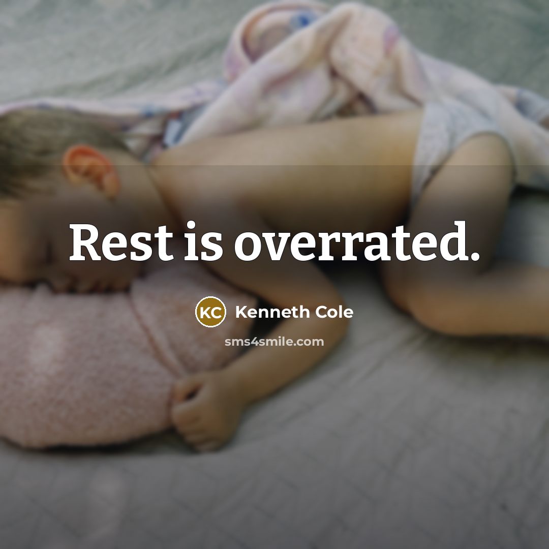 “Rest is overrated.…” quote by Kenneth Cole