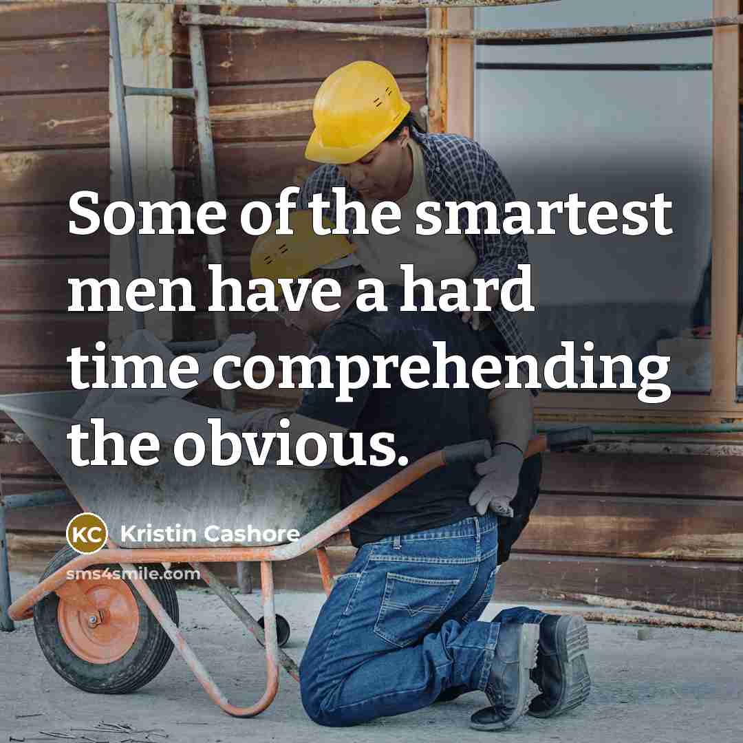 “Some of the smartest men have a hard time comprehending…” quote by Kristin Cashore