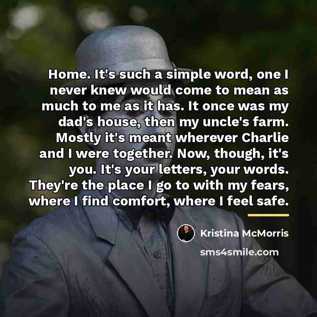 “Home. It's such a simple word, one I never knew…” quote by Kristina McMorris