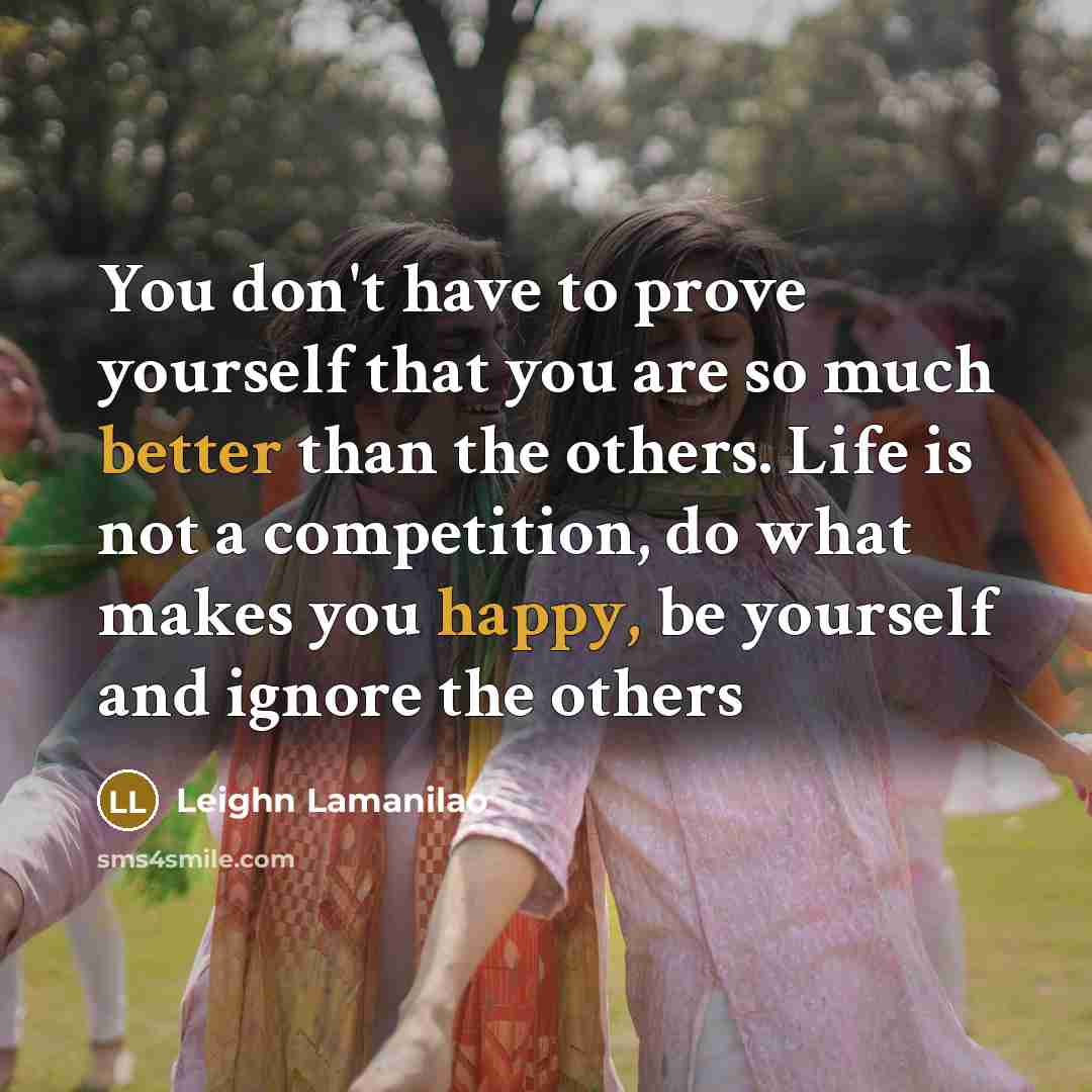 “You don't have to prove yourself that you are so…” quote by Leighn Lamanilao